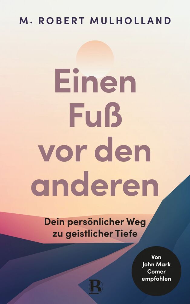Einen Fuß vor den anderen (M. Robert Mulholland)