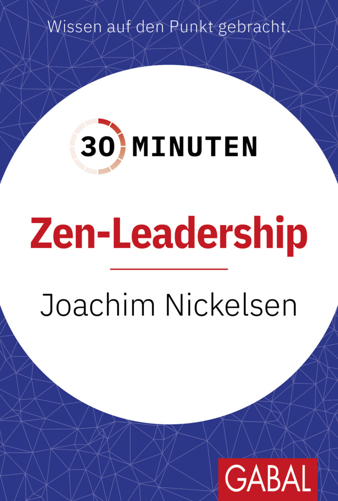 30 Minuten Zen-Leadership (Joachim Nickelsen)