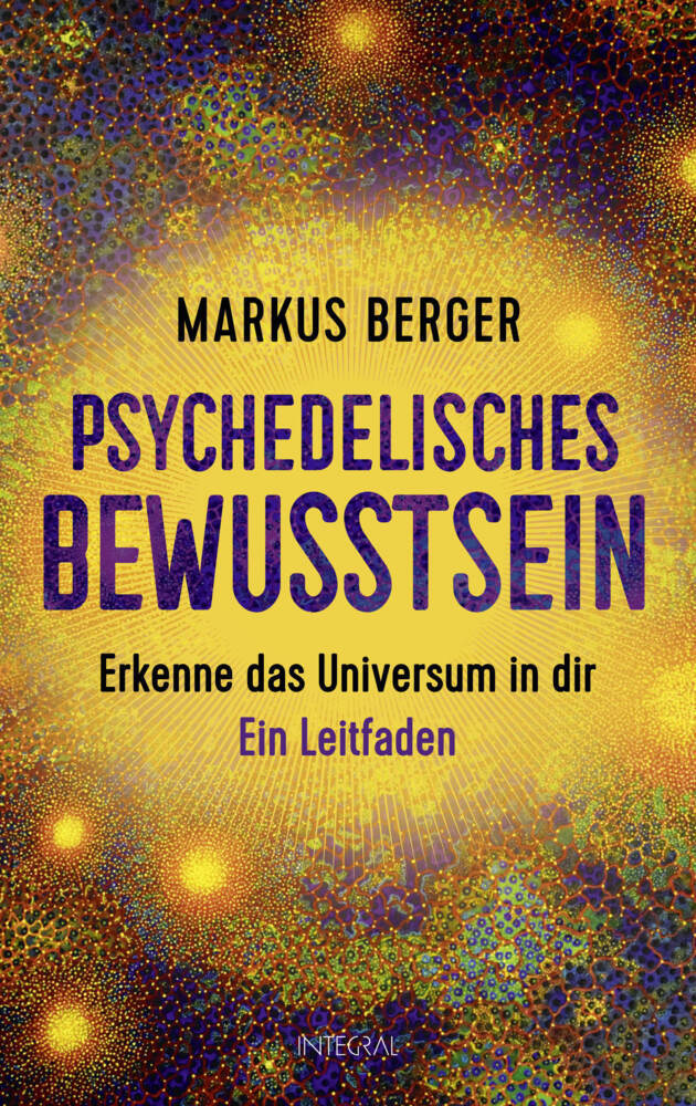Psychedelisches Bewusstsein (Markus Berger)
