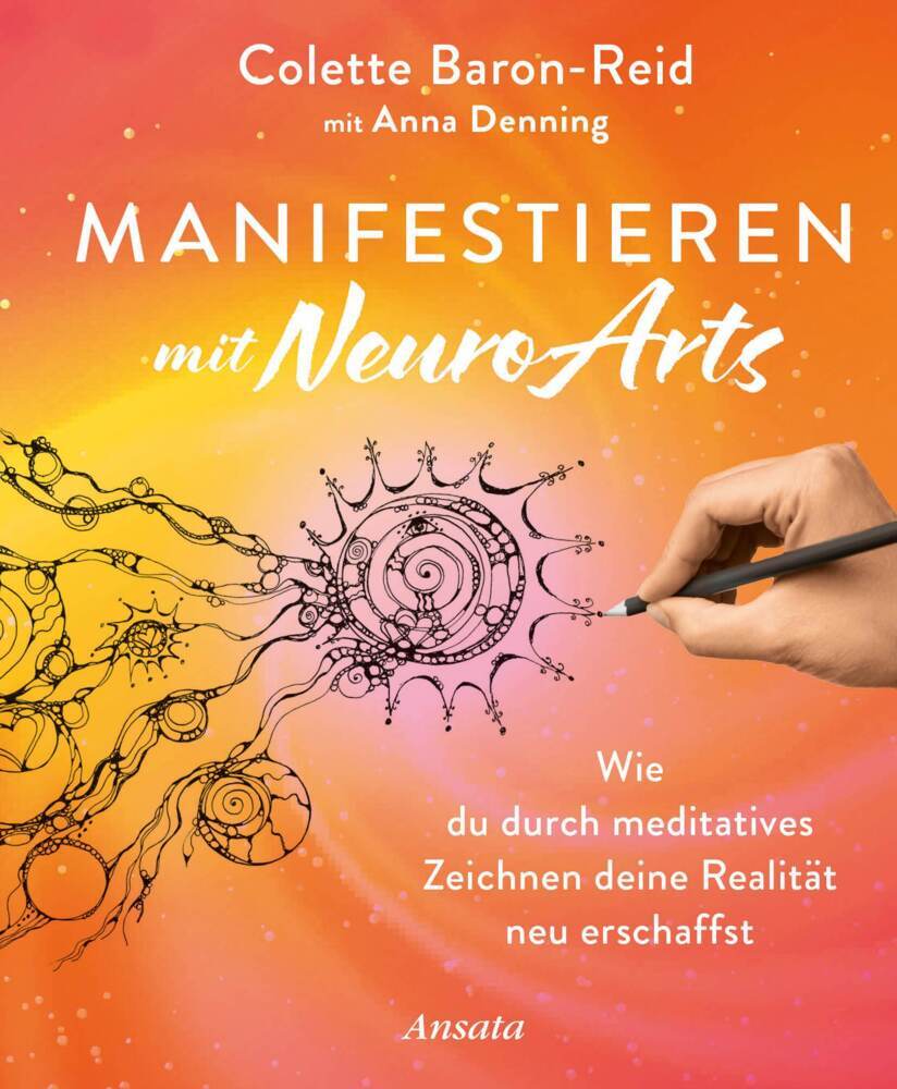 Manifestieren mit NeuroArts (Colette Baron-Reid)