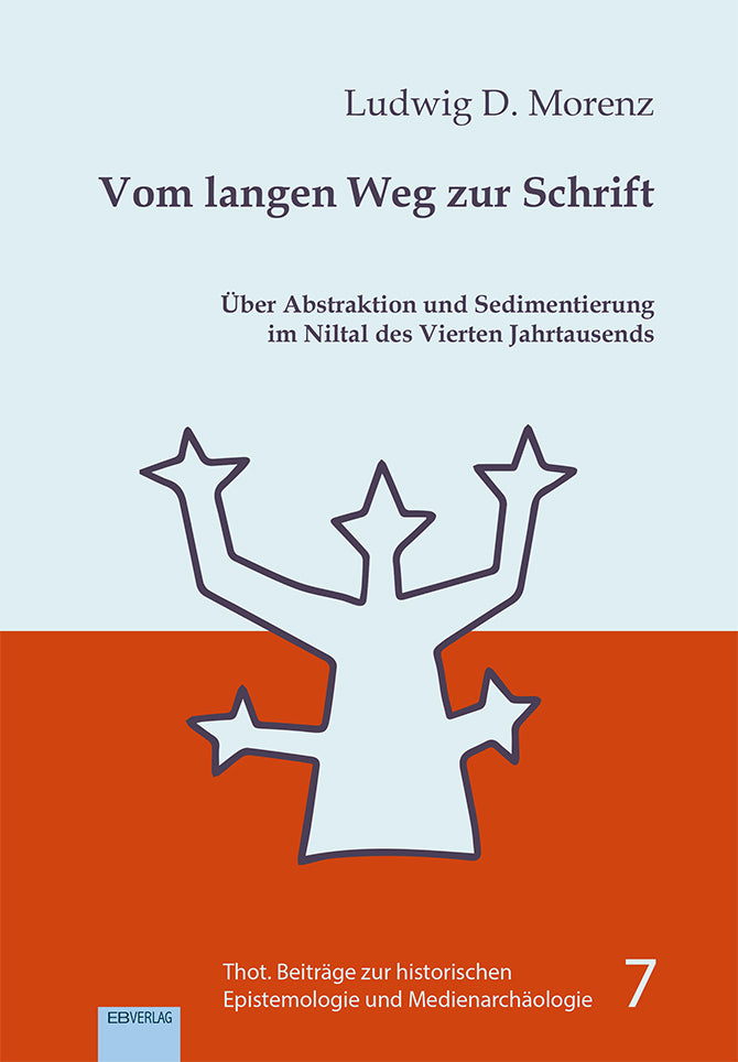 Vom langen Weg zur Schrift (Ludwig D. Morenz)