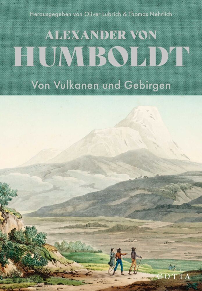Von Vulkanen und Gebirgen (Alexander Von Humboldt)