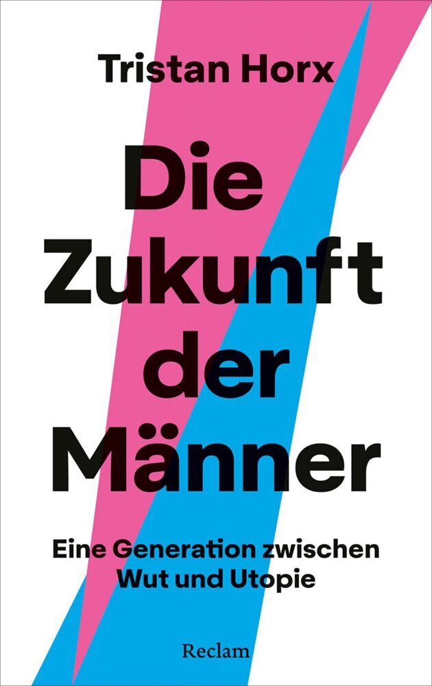 Die Zukunft der Männer. Eine Generation zwischen Wut und Utopie (Tristan Horx)