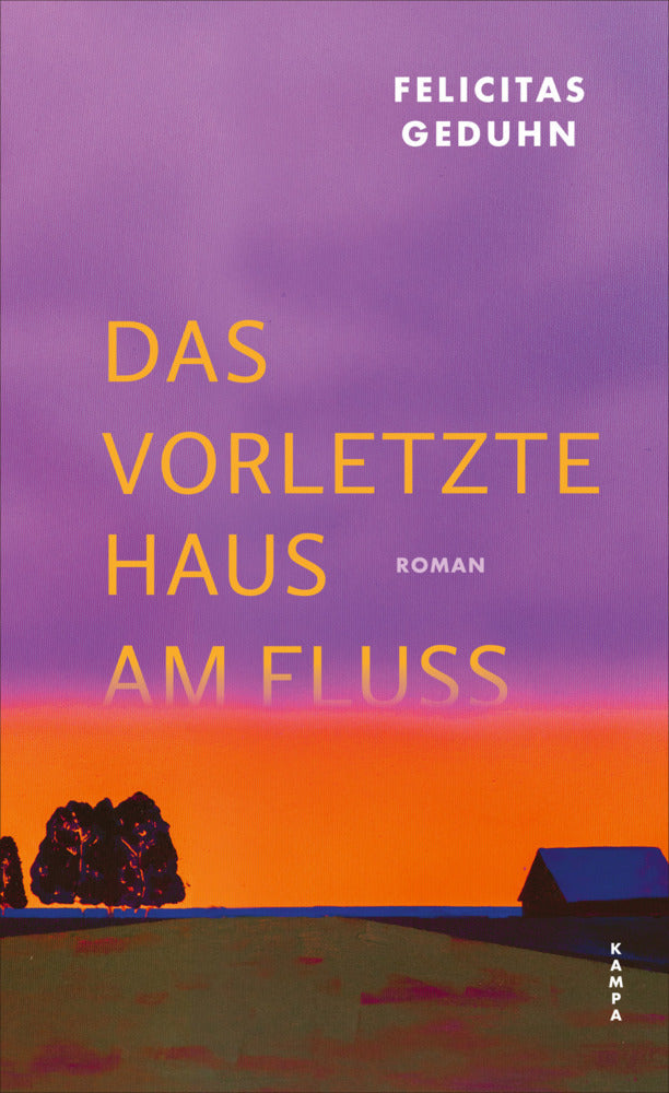 Das vorletzte Haus am Fluss (Felicitas Geduhn)