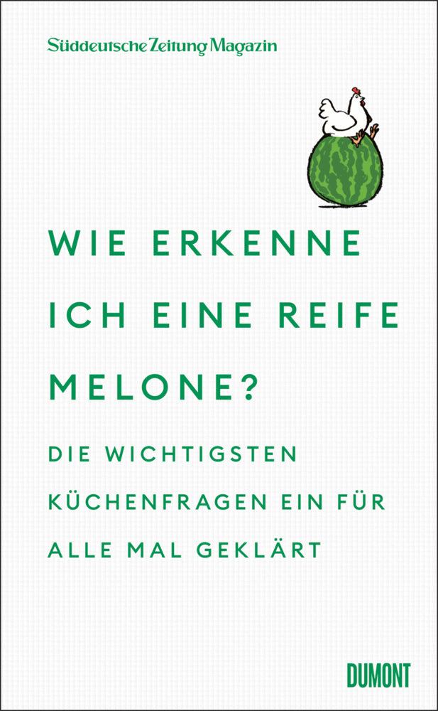 Wie erkenne ich eine reife Melone? (Süddeutsche Zeitung Magazin)