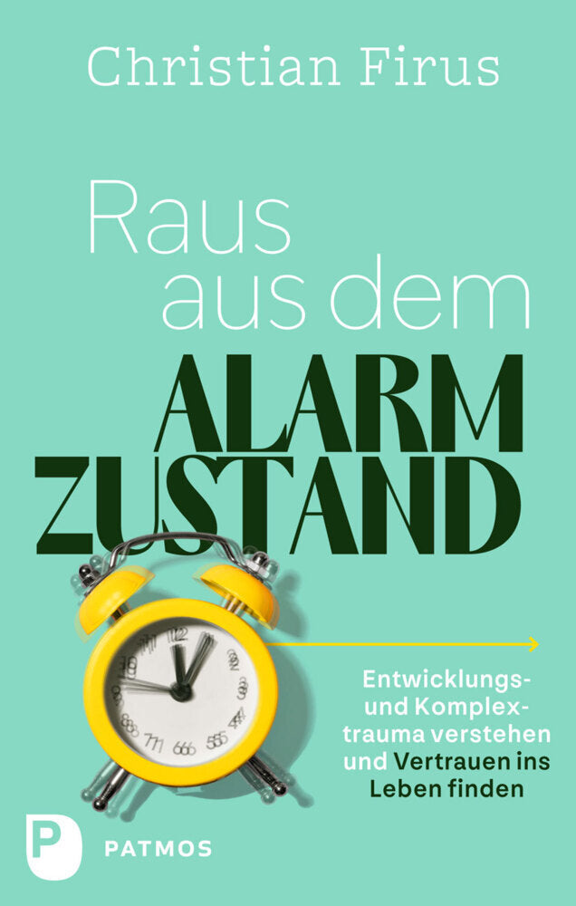 Raus aus dem Alarmzustand (Christian Firus)