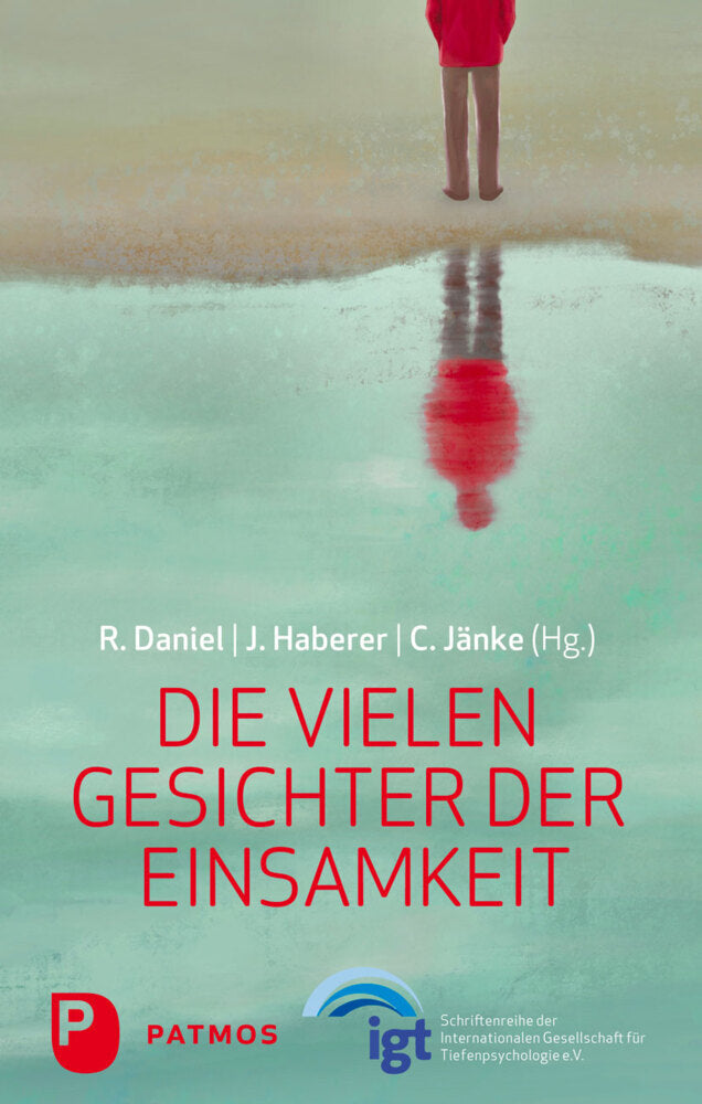 Die vielen Gesichter der Einsamkeit (Renate Daniel)