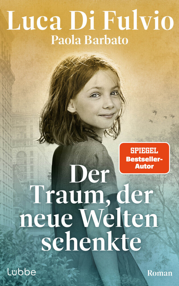 Der Traum, der neue Welten schenkte (Luca Di Fulvio)