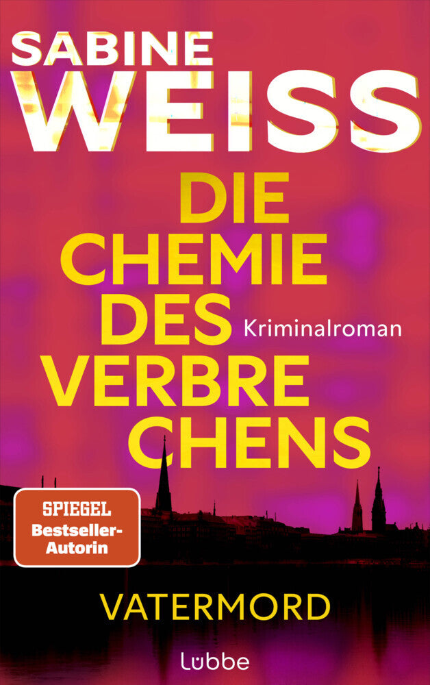 Die Chemie des Verbrechens - Vatermord (Sabine Weiß)