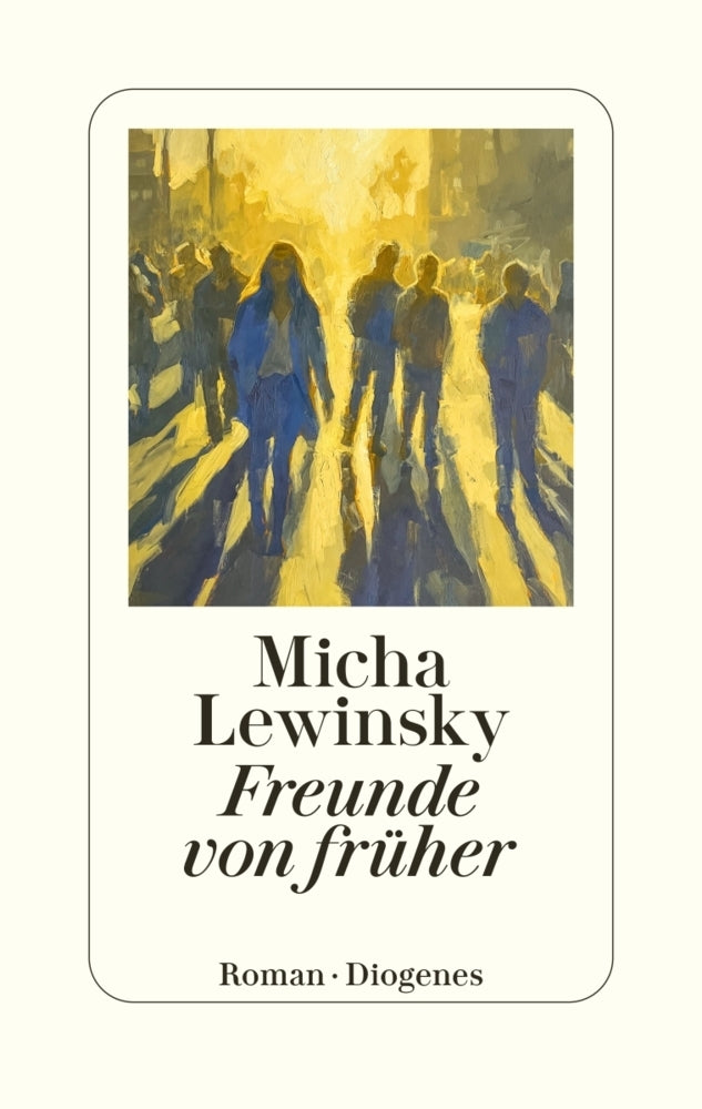 Freunde von früher (Micha Lewinsky)