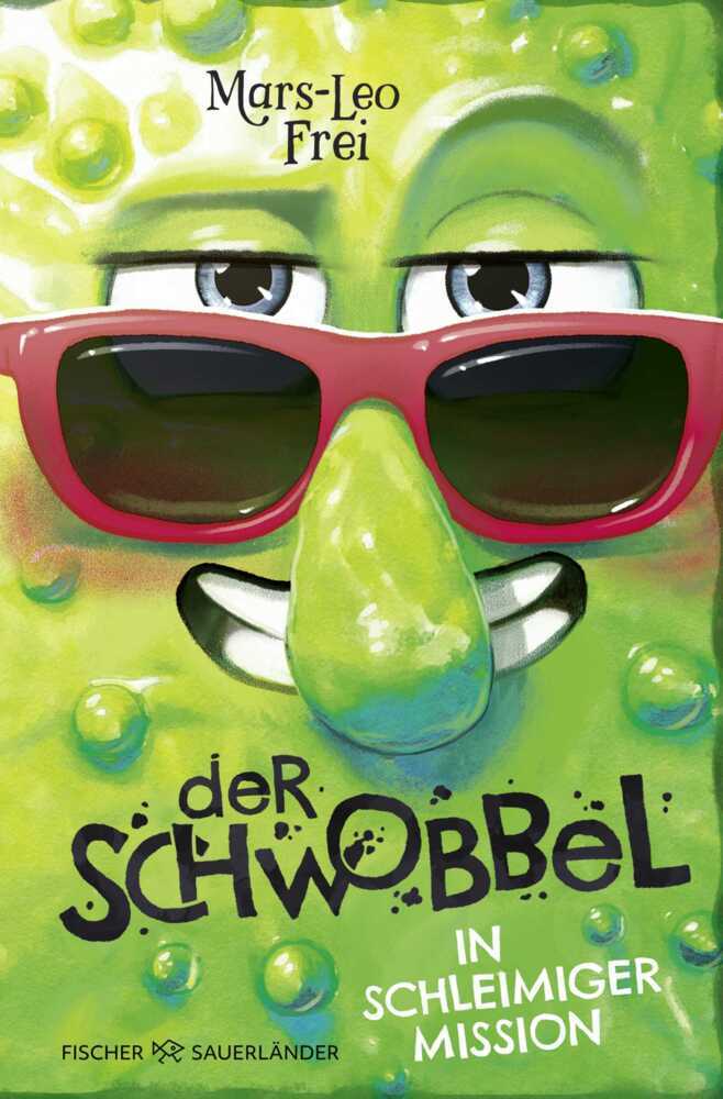Der Schwobbel in schleimiger Mission (Mars-Leo Frei)