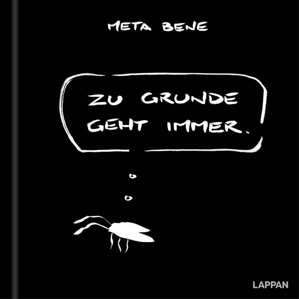 Zu Grunde geht immer (Meta Bene)
