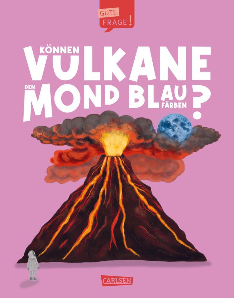 Können Vulkane den Mond blau färben? (Gute Frage! 5) (Olivia Watson)