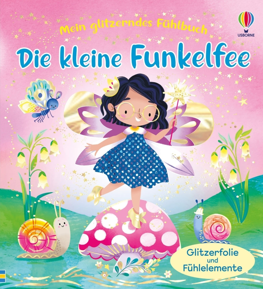 Mein glitzerndes Fühlbuch: Die kleine Funkelfee (Anna Milbourne)