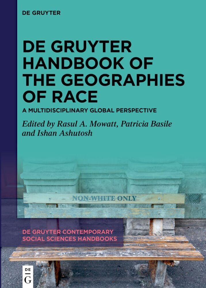 De Gruyter Handbook of the Geographies of Race (Rasul A. Mowatt)