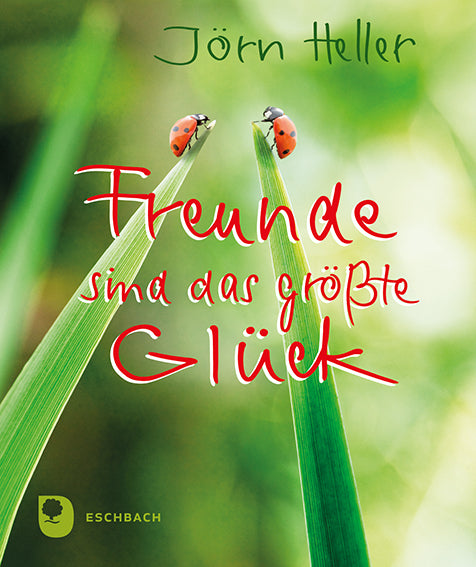 Freunde sind das größte Glück (Jörn Heller)