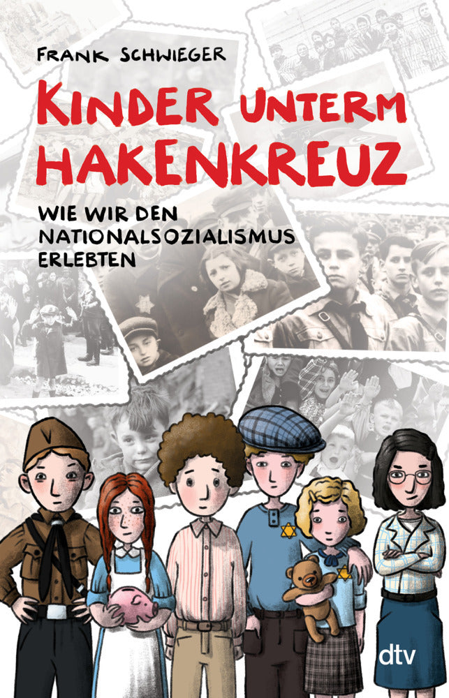Kinder unterm Hakenkreuz - Wie wir den Nationalsozialismus erlebten (Frank Schwieger)