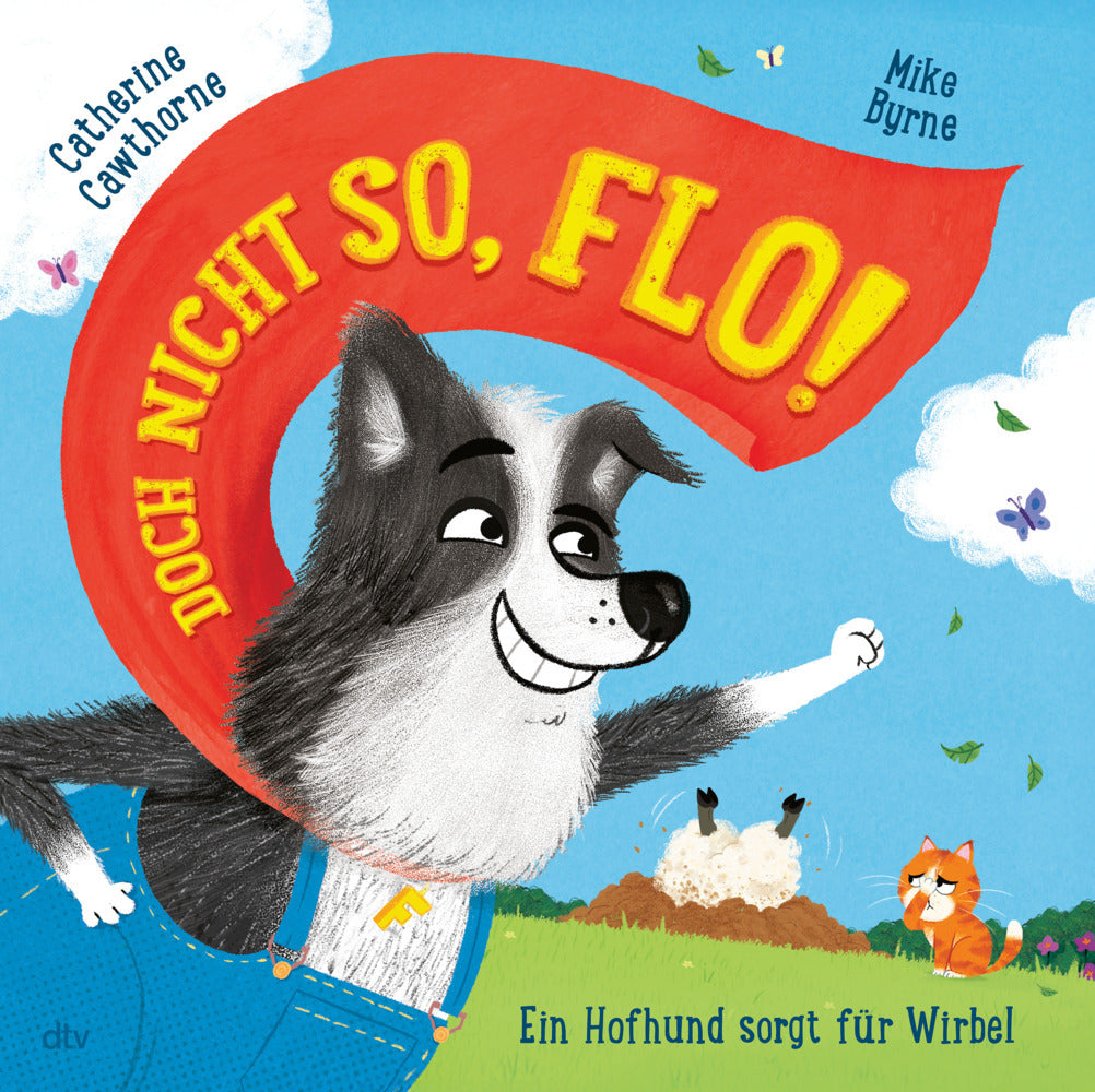 Doch nicht so, Flo! - Ein Hofhund sorgt für Wirbel (Catherine Cawthorne)