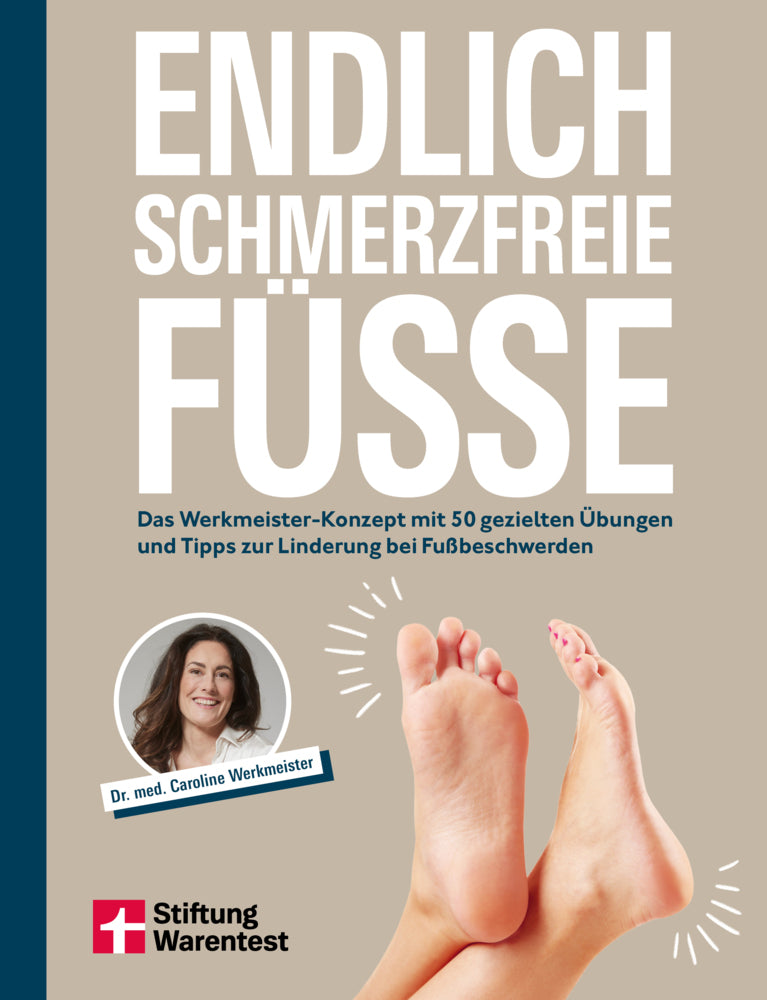 Endlich schmerzfreie Füße (Caroline Werkmeister)
