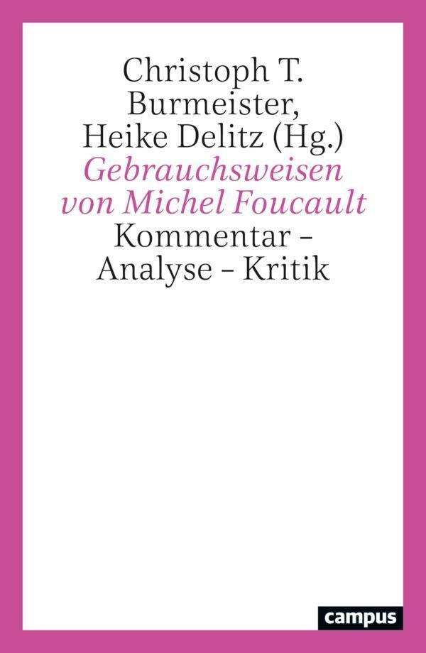 Gebrauchsweisen von Michel Foucault (Christoph T. Burmeister)
