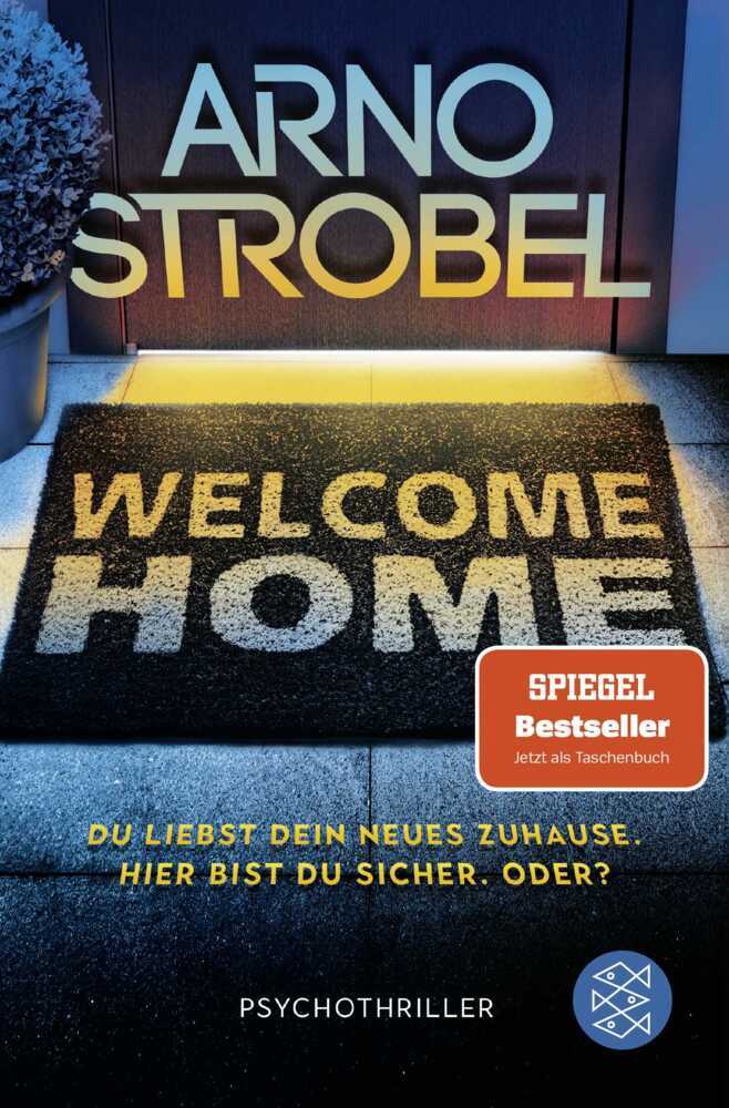 Welcome Home - Du liebst dein neues Zuhause. Hier bist du sicher. Oder? (Arno Strobel)