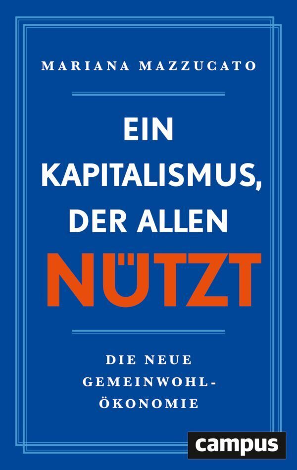 Ein Kapitalismus, der allen nützt (Mariana Mazzucato)