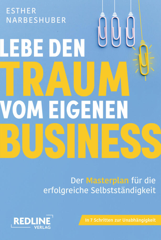 Lebe den Traum vom eigenen Business (Esther Narbeshuber)