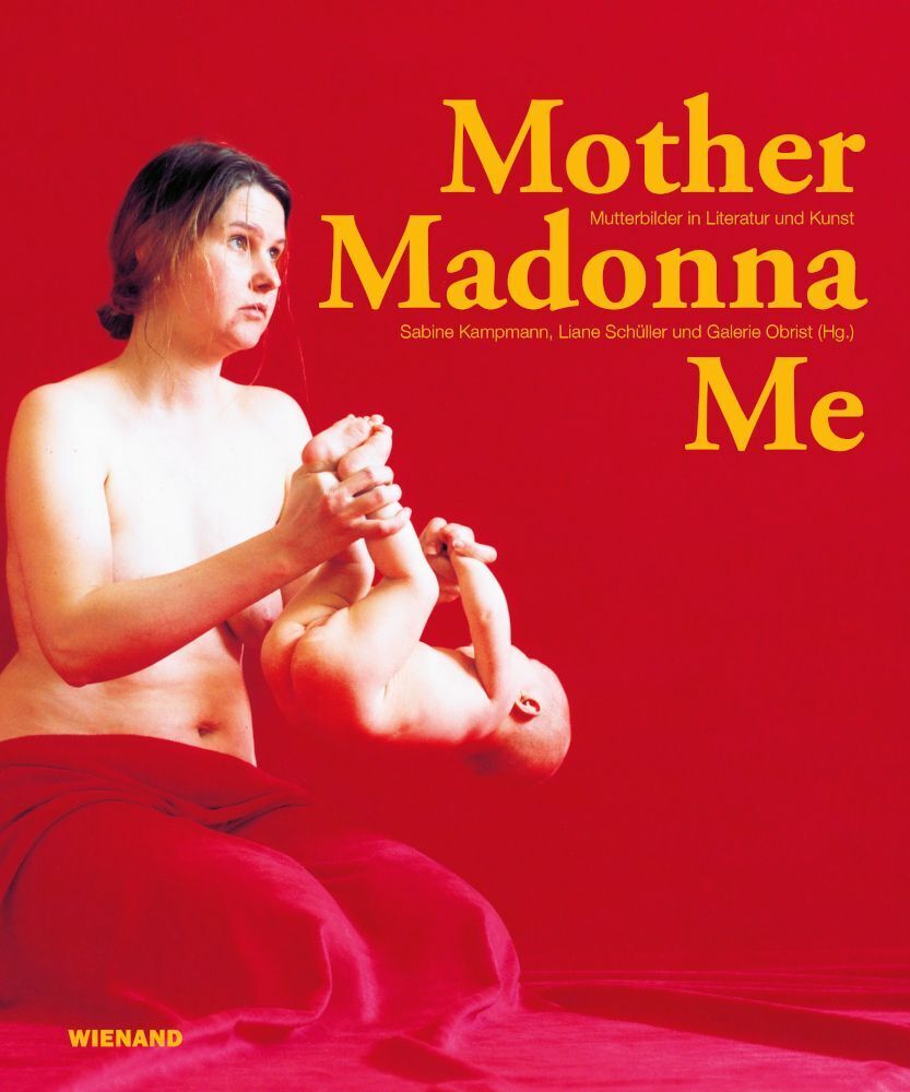 Mother Madonna Me (Sabine Kampmann)
