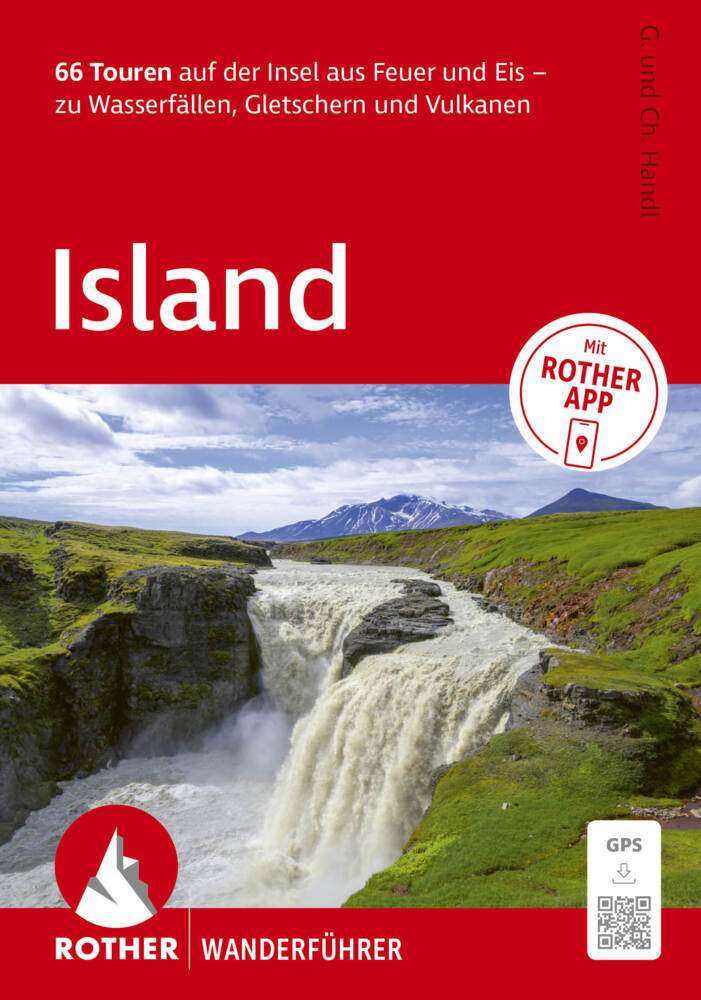 ROTHER Wanderführer Island. 66 Touren auf der Insel aus Feuer und Eis - zu Wasserfällen, Gletschern und Vulkanen (Christian Handl)