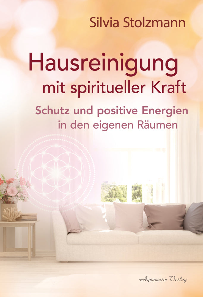 Hausreinigung mit spiritueller Kraft (Silvia Stolzmann)