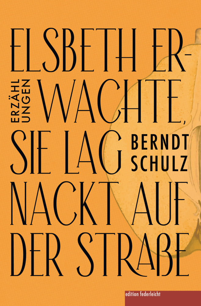 Elsbeth erwachte, sie lag nackt auf der Straße (Berndt Schulz)