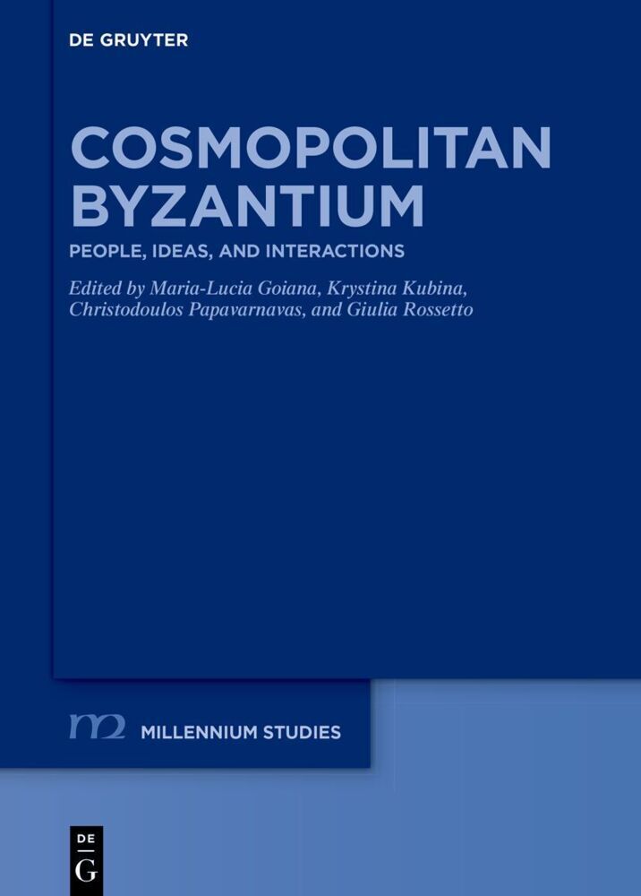 Cosmopolitan Byzantium (Maria-Lucia Goiana)