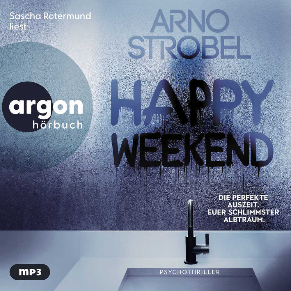 Happy Weekend - Die perfekte Auszeit. Euer schlimmster Albtraum., 1 Audio-CD, 1 MP3 (Arno Strobel)