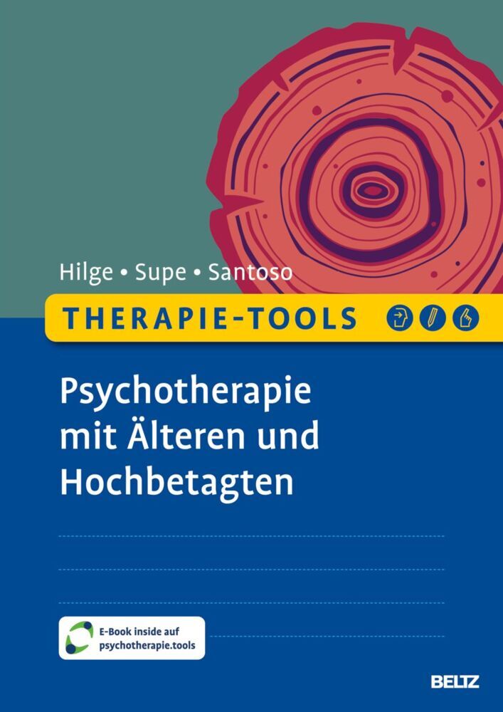 Therapie-Tools Psychotherapie mit Älteren und Hochbetagten (Juliane Hilge)