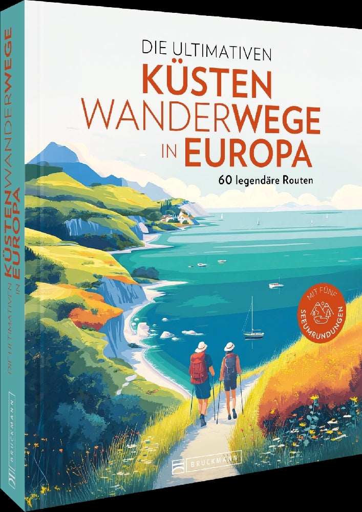 Die ultimativen Küstenwanderwege in Europa (Wilfried Und Lisa Bahnmüller)