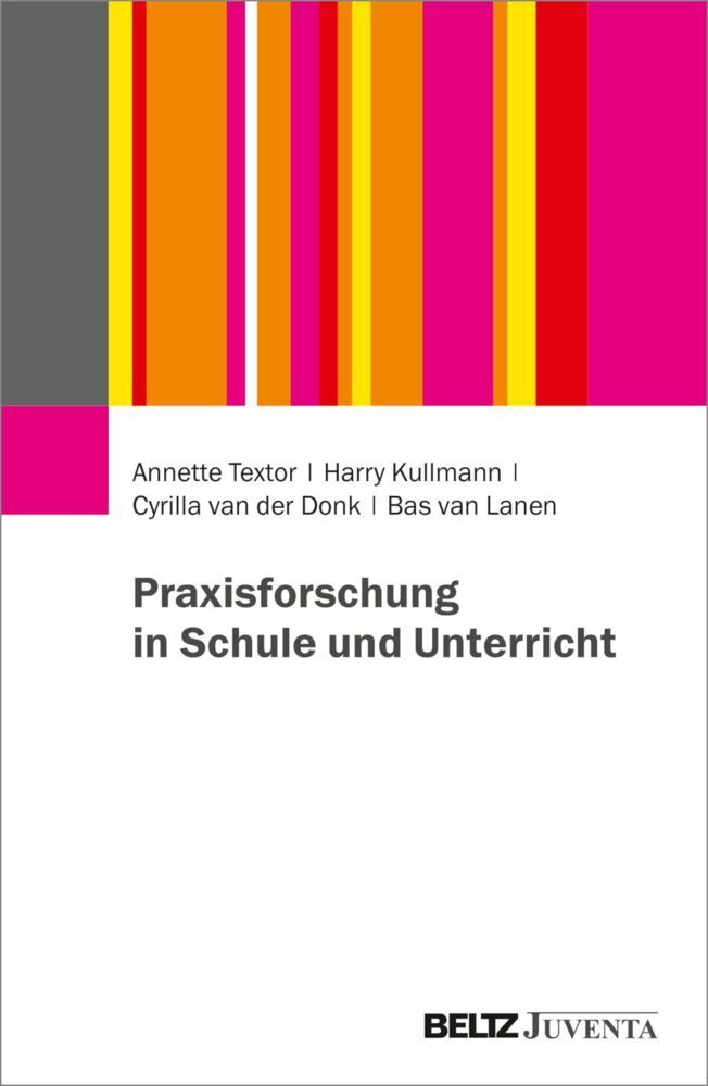 Praxisforschung in Schule und Unterricht (Annette Textor)