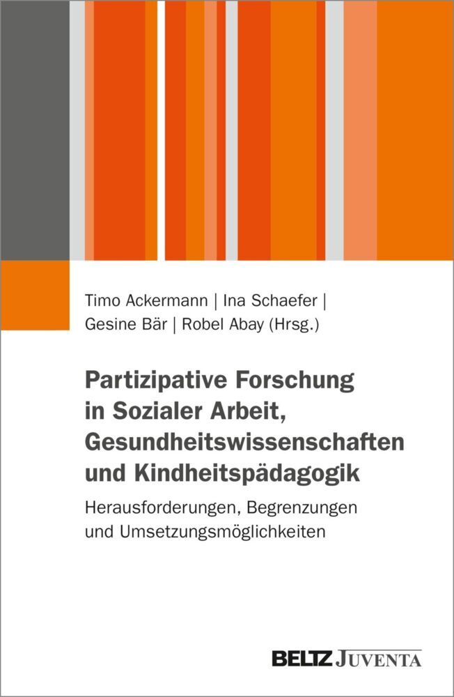 Partizipative Forschung in Sozialer Arbeit, Gesundheitswissenschaft und Kindheitspädagogik (Timo Ackermann)