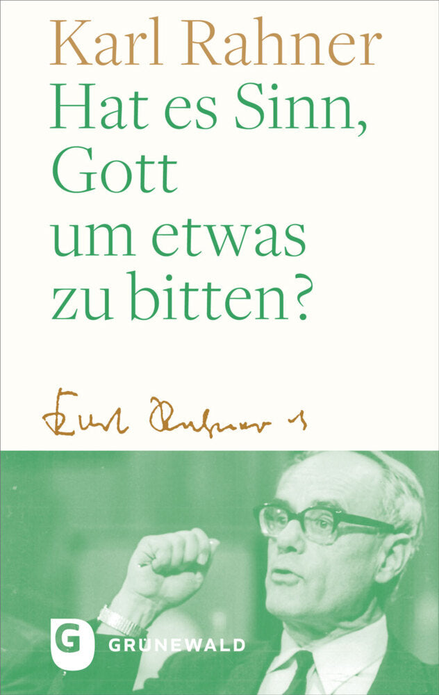 Hat es Sinn, Gott um etwas zu bitten? (Karl Rahner)