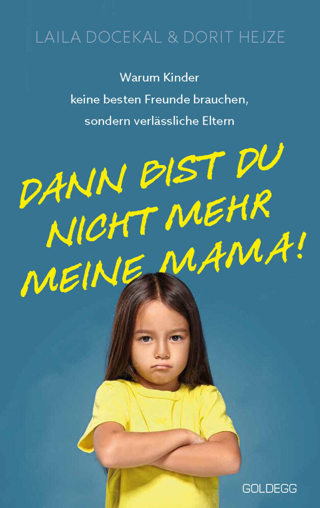 Dann bist du nicht mehr meine Mama - Erziehung, Team-Parenting, Familie (Laila Docekal)