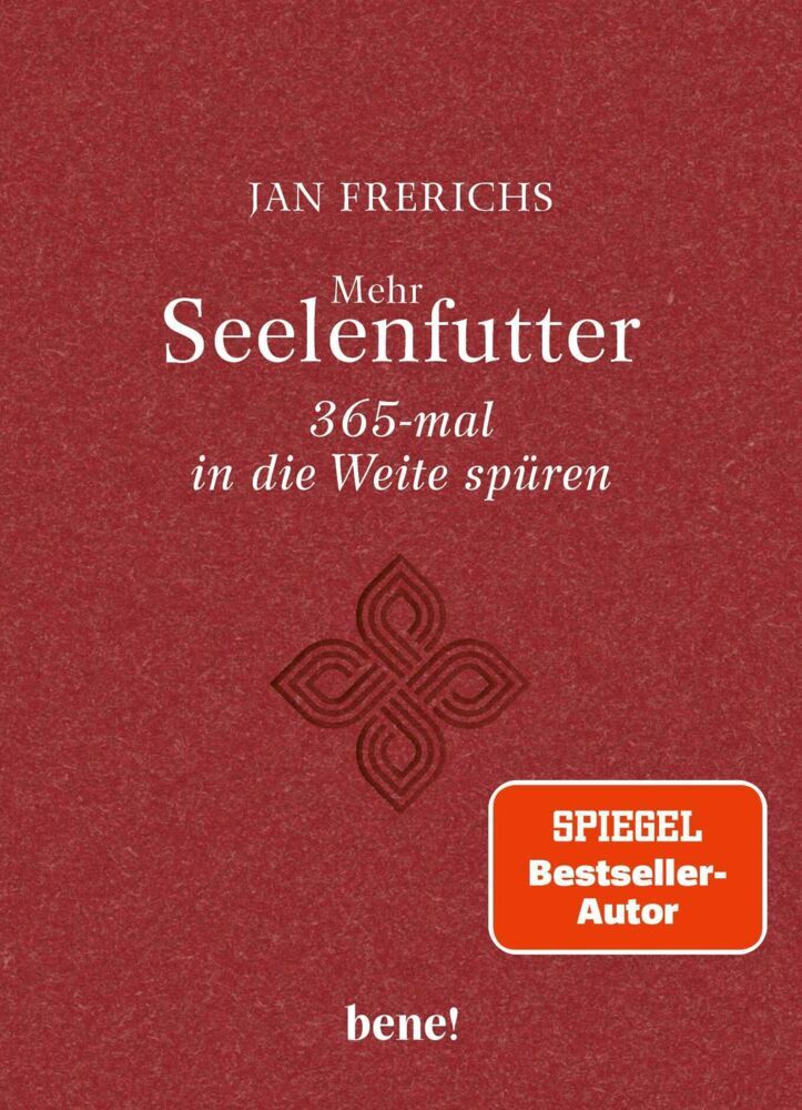 Mehr Seelenfutter - 365-mal in die Weite spüren (Jan Frerichs)
