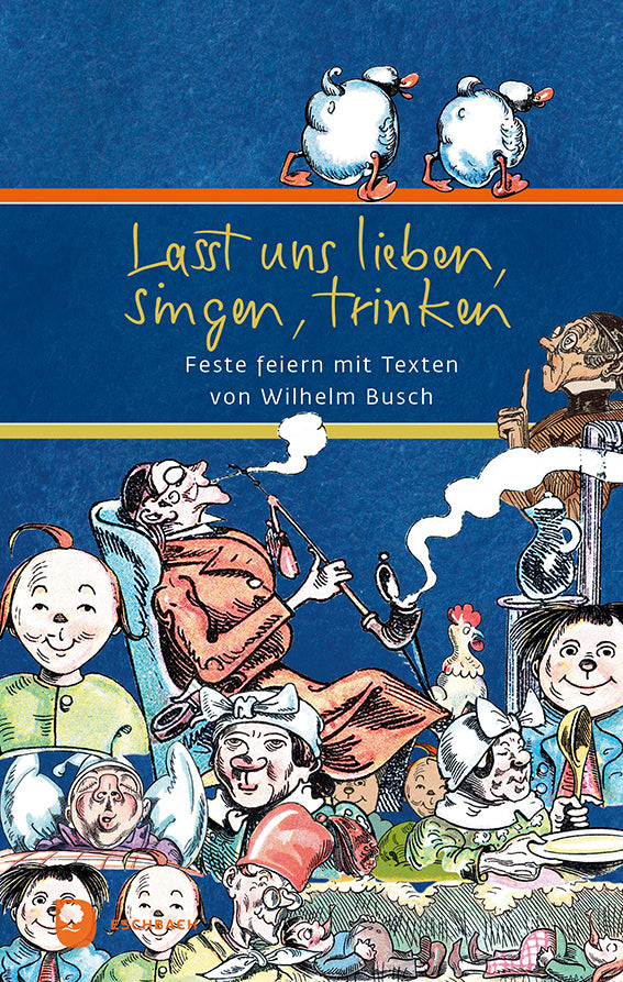 Lasst uns lieben, singen, trinken (Wilhelm Busch)