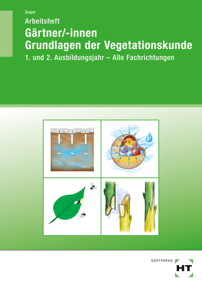Arbeitsheft Gärtner/-innen Grundlagen der Vegetationskunde (Holger Seipel)