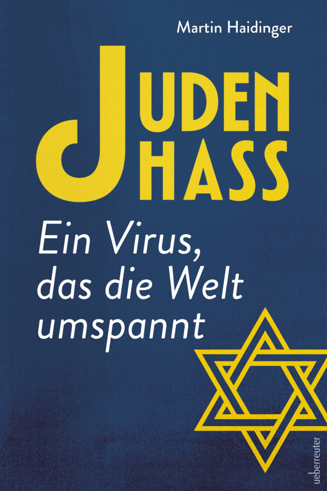 Judenhass. Ein Virus, das die Welt umspannt (Martin Haidinger)