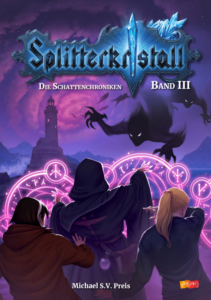Splitterkristall - Die Schattenchroniken Band 3 (Michael S.V. Preis)