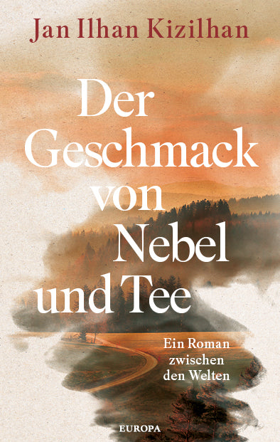 Der Geschmack von Nebel und Tee (Jan Ilhan Kizilhan)
