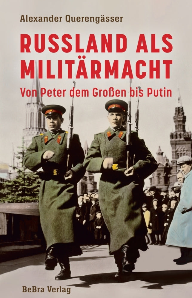 Russland als Militärmacht (Alexander Querengässer)