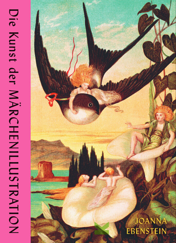 Die Kunst der Märchenillustration (Joanna Ebenstein)