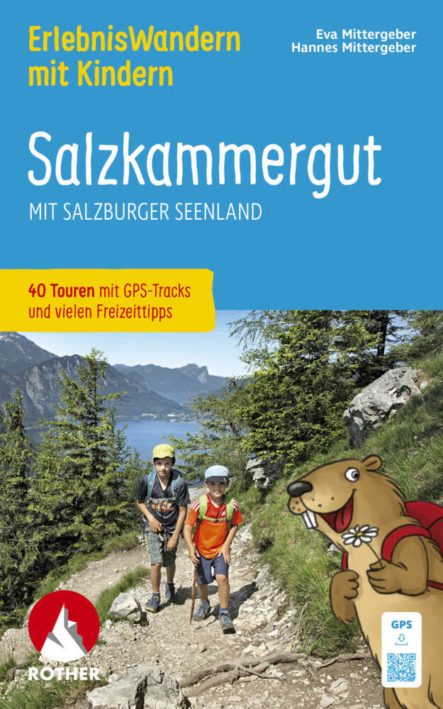ROTHER Wanderbuch ErlebnisWandern mit Kindern Salzkammergut. 40 Touren und viele Freizeittipps (Hannes Mittergeber)