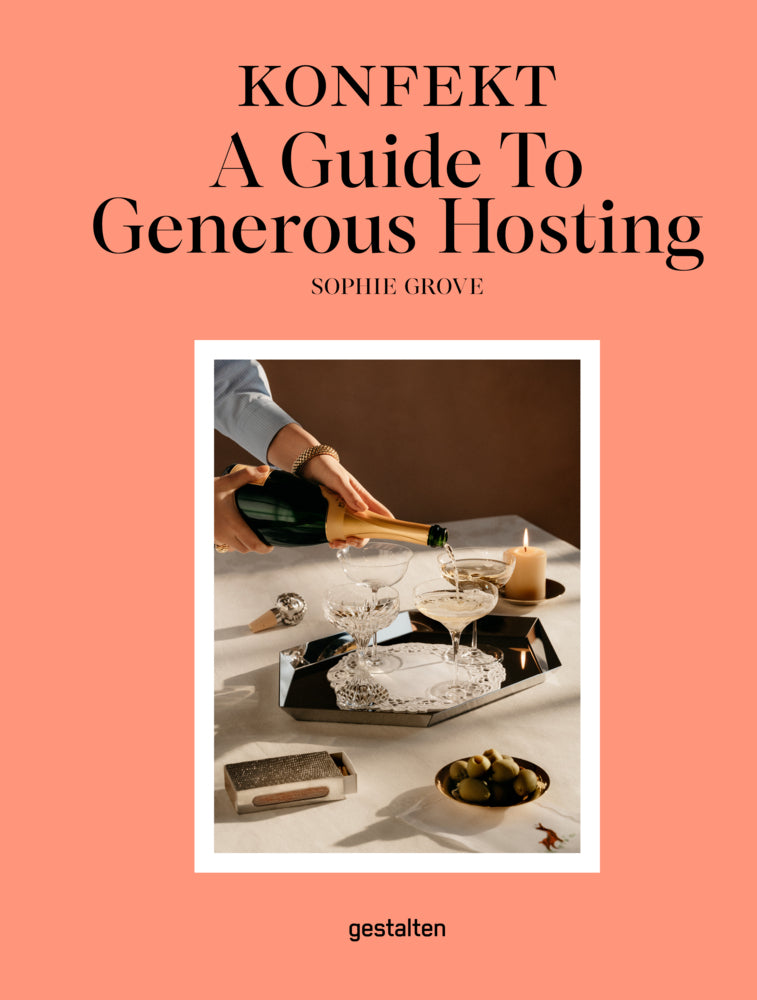 KONFEKT A Guide to Generous Hosting (Gestalten)