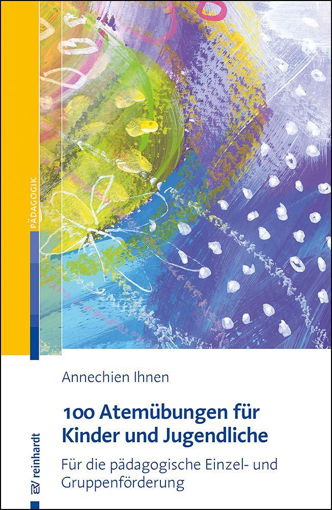 100 Atemübungen für Kinder und Jugendliche (Annechien Ihnen)